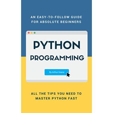 Imagem de Python: Python Programming Language for Beginners (learn how to code in python, computer programming, python crash course, python cookbook) (English Edition)