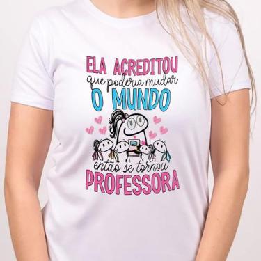 Imagem de 1 Camiseta Bonequinho Flork Dia dos Professores Ela Acreditou que pode