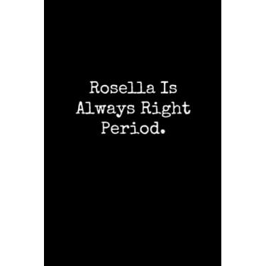 Imagem de Rosella Is Always Right Period: Rosella Notebook, Funny Gift For Rosella, Personal Rosella Journal, Rosella Gift Ideas, Rosella Notepad