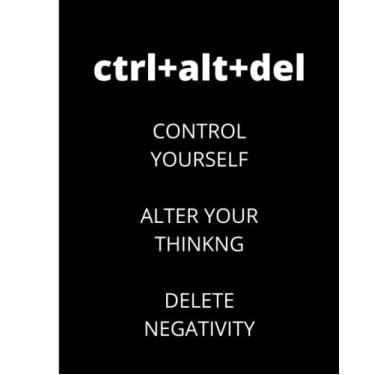 Imagem de CTRL+ALT+DEL: control yourself, alter your thinking, delete negativity, Composition notebook: Lined notebook, motivational quote notebook journal, 100 pages, college ruled notebook, 7.5x9.25 inches