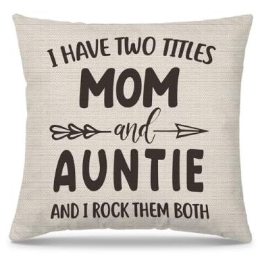 Imagem de PUHEI Capas de almofada I Have Two Titles Mom and Auntie 46 x 45, presentes para mãe e tia, presente de aniversário de dia das mães para tia, melhor tia presente de sobrinho capa de almofada