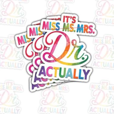 Imagem de 3 peças adesivo It's Miss Ms. Mrs. Dr. Actually presente de humor para mulheres com PhD It's Miss Ms. Mrs. Dr. Actually adesivos Doctor Doctorate decalque para laptop garrafa de água caixa de