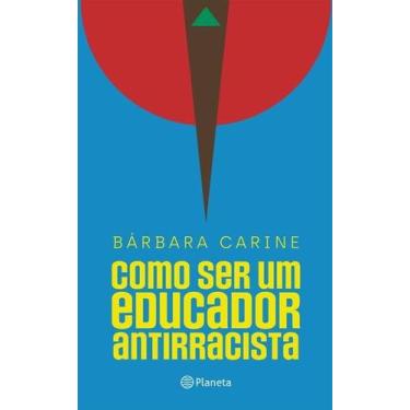Imagem de Livro - Como ser um educador antirracista - Planeta