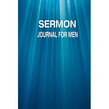 Imagem de Sermon Journal For Men: Inspirational Worship Tool: Bible Study Notebook, Sermon Record and Prayer; Religion and Spirituality and Gratitude; 140 Pages 6 x 9 Inches