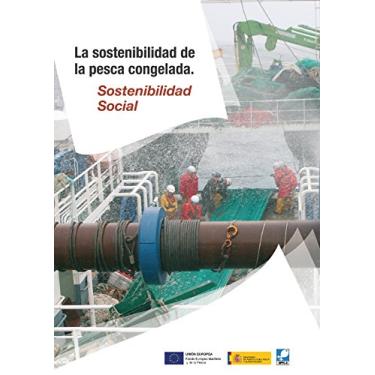 Imagem de La sostenibilidad social de la pesca congelada (Catálogos de la sostenibilidad de la pesca congelada nº 3) (Spanish Edition)