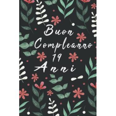 Imagem de Buon Compleanno 19 Anni Quaderno: per regalo di compleanno per uomini e donne Libro degli ospiti con 120 Pagine