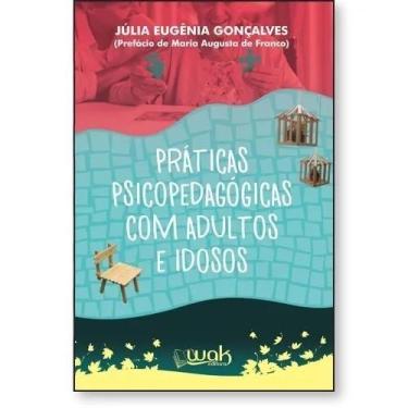 Imagem de Livro Práticas Psicopedagógicas Para Adultos E Idosos