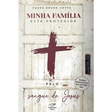 Imagem de Livro Minha Familia está Protegida pelo Sangue de Jesus - Padre Bruno 
