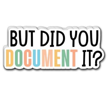 Imagem de (3 peças) But Did You Document it? Adesivo engraçado, frases motivacionais, citações engraçadas, decalques para decorar livros, laptop, celular, garrafas de água, Kindles, Tumbler, adesivos de vinil à