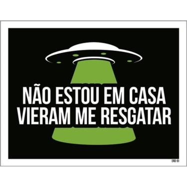 Imagem de Kit 3 Placas Não Estou Em Casa Vieram Resgatar 36X46