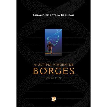 Imagem de A última viagem de Borges - uma evocação