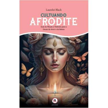 Imagem de Cultuando Afrodite - Guia de Rituais e Festivais para a Deusa do Amor e da Beleza