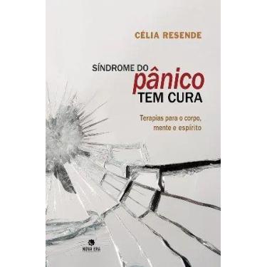 Imagem de Síndrome do Pânico Tem Cura - Terapias Para o Corpo, Mente e Espírito 
