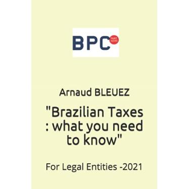 Imagem de Brazilian Taxes: what you need to know: For Legal Entities