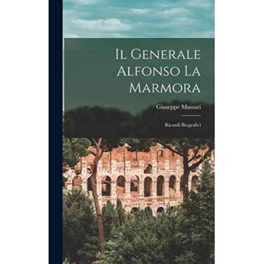 Imagem de Il Generale Alfonso La Marmora: Ricordi Biografici