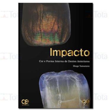 Imagem de Livro - Impacto: Cor E Forma Interna De Dentes Anteriores - Yamamoto -