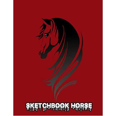 Imagem de SKETCHBOOK HORSE: Sketchbook Notebook for Drawing Doodling or Sketching FOR SKETCHBOOK HORSEL 8.5 x 11 inch 21.59 x 27.94 cm 120 pages (Book-art)
