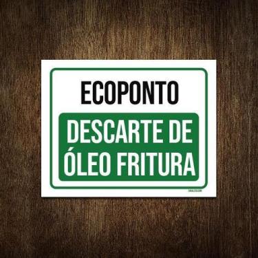 Imagem de Placa Ecoponto Descarte De Óleo Fritura 27X35 - Sinalizo.Com