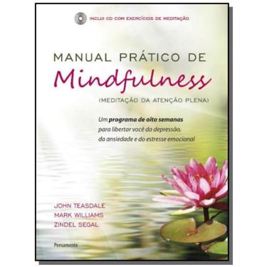 Imagem de Manual Prático de Mindfulness. Meditacao da Atencao Plena