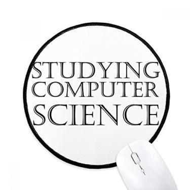 Imagem de DIYthinker Mouse pad de mesa para estudo de ciência da computação com frase curta para escritório tapete redondo para computador