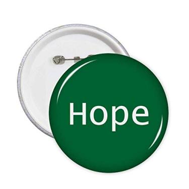 Imagem de Palavra de esperança com frases inspiradoras broches crachá botão decoração acessório 5 peças