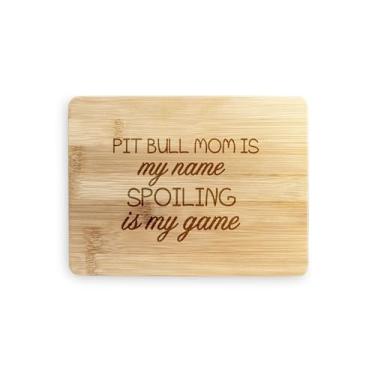 Imagem de Placa de corte Pit Bull Mom Is My Name, Spoiling Is My Game, tábua de corte de bambu, ideia de presente de inauguração de casa, aniversário, ideia de presente de Natal (pequeno (20 x 15 cm)