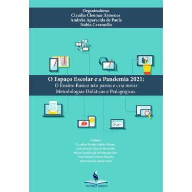 Imagem de O espaço escolar e a pandemia 2021: o ensino básico não parou e criand