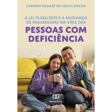 Imagem de A Lei 13.146/2015 E A Mudança De Paradigmas Na Vida Das Pessoas Com Deficiência - Português