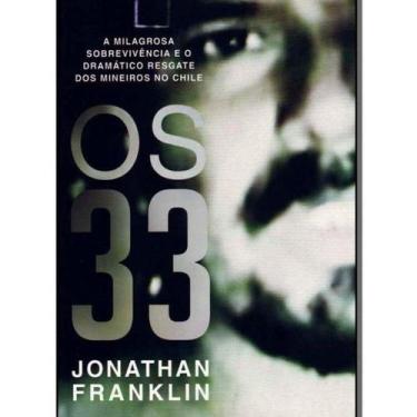 Imagem de 33, os - a Milagrosa Sobrevivencia e o Dramatico Resgate dos Mineiros 