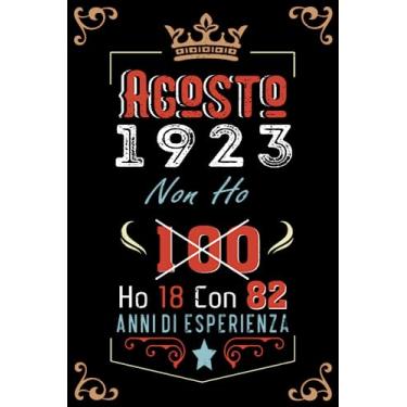 Imagem de Non ho 100 ho 18 con 82 anni di esperienza: Taccuino| Agosto 100 Regalo di compleanno per uomini donne ragazze ragazzi Compleanno 1923 Personalizzato