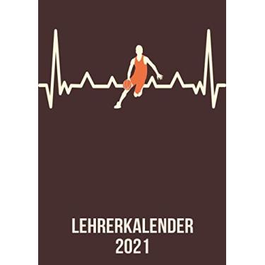 Imagem de Lehrerkalender 2021: DIN A4 Kalender von 01/2021 - 12/2021 1 Tag = 1 Seite mit großem Tageskalender und großartiger Übersicht. Monatsübersicht, ... / basketball heartbeat Herzschlag2