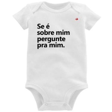 Imagem de Body Bebê Se é sobre mim, pergunte pra mim - Foca na Moda, Branco, G