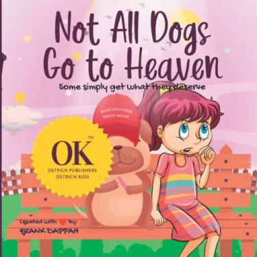 Imagem de Not all dogs go to heaven: Some simply get what they deserve.