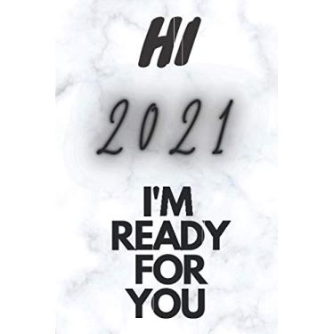 Imagem de HI 2021 I'M READY FOR YOU #7: Lined Notebook.Merry Christmas And Happy New Year 2021 Nice Notebook journal gift for friends and family in Christmas ... Notebook, size 6x9, 110 pages Paperback.