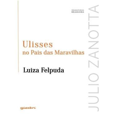 Imagem de Ulisses No País Das Maravilhas – Luiza Felpuda | Que Graça Tem Esfaquear O Travesseiro?