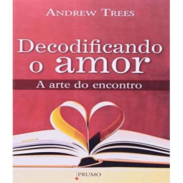 Imagem de Livro Decodificando O Amor - A Arte Do Encontro - Prumo - Rocco