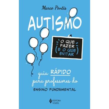 Imagem de Autismo - O Que Fazer (e o Que Evitar) - Guia Rápido Para Professores 