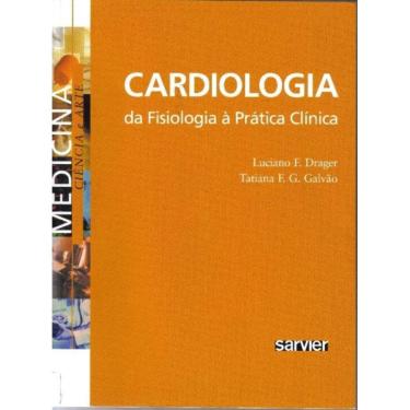 Imagem de Cardiologia Da Fisiologia à Prática Clínica