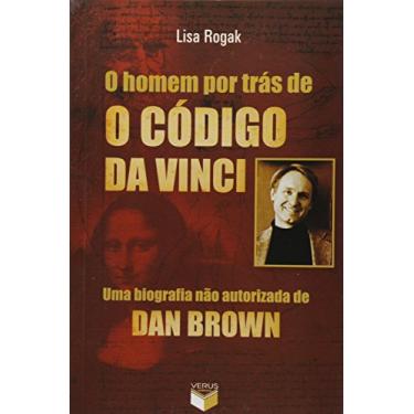 Imagem de O Homem Por Trás De O Código Da Vinci. Uma Biografia Não Autorizada De Dan Brown
