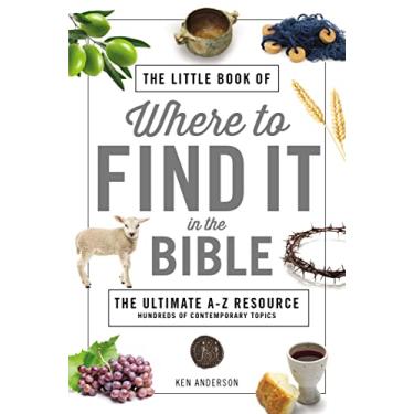Imagem de The Little Book of Where to Find It in the Bible: The Ultimate A-z Resource, Hundreds of Contemporary Topics