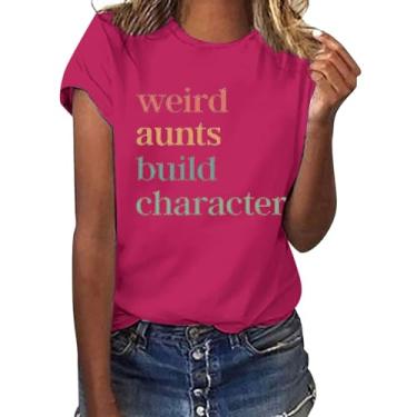 Imagem de Camiseta feminina Weird Aunts Build Personagem 2024 Verão Casual Manga Curta com Provérbios Blusa básica leve, Rosa choque, P