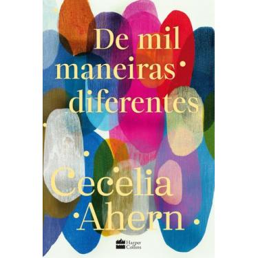 Imagem de Livro - De mil maneiras diferentes  Romance inédito de Cecelia Ahern, 