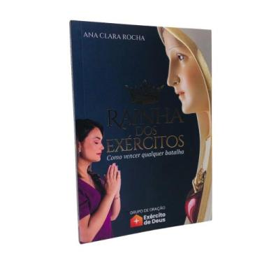 Imagem de Livro Rainha dos Exércitos: Como Vencer Qualquer Batalha - Ana Clara R