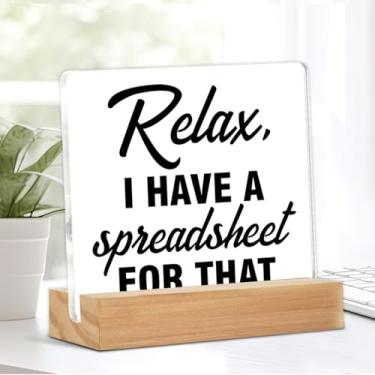Imagem de HR Office Decor Relax I Have a Spreadsheet for That Sign HR Gifts Office Cubicle Decor for Desk Shelf Table