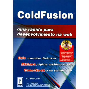 Imagem de Livro - ColdFusion: Guia Rápido para Desenvolvimento na Web - Acompanha CD-ROM - Bradley III - 