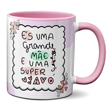 Imagem de Caneca És Uma Grande Mãe E Uma Super Avó FoFinha (Rosa)
