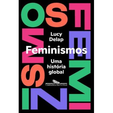 Imagem de Feminismos - Uma História Global - Companhia Das Letras