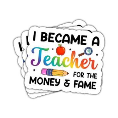 Imagem de 3 peças I Became A Teacher for The Money and Fame Adesivo Engraçado Educadores I Became A Teacher for The Money and Fame Adesivos Professores Professores Carro Decalque para Laptop Garrafa de Água