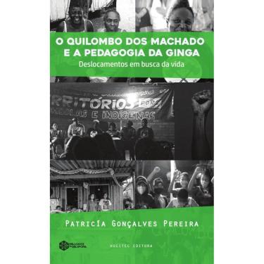 Imagem de O quilombo dos Machado E a pedagogia da ginga: Deslocamentos em busca da vida