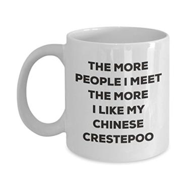 Imagem de Caneca The more people I meet the more I like my Chinese Crestepoo - Caneca de café divertida - para amantes de cães